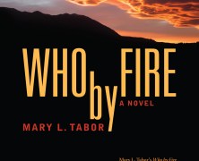 Who by Fire, Mary L. Tabor